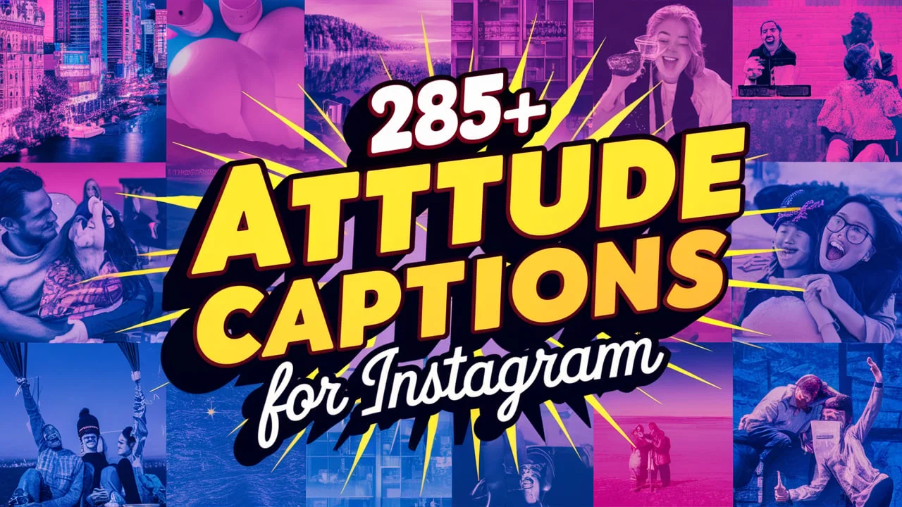 285+ Attitude Captions For Instagram