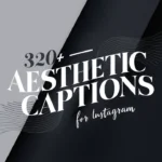 Aesthetic Captions For Instagram